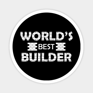 Home Builder - World's best builder Magnet